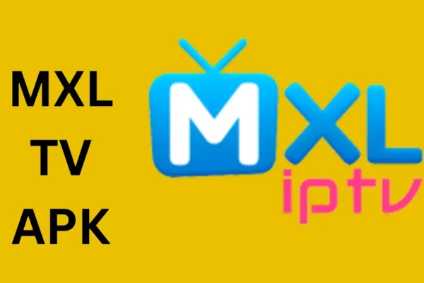 MXL TV APK The Ultimate Streaming Solution for Your Entertainment Needs